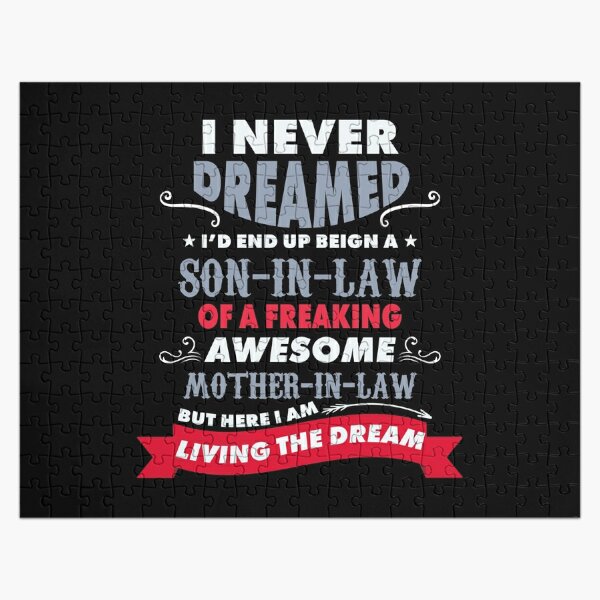 funny quotes on mother in law I Never Dreamed son in law Jigsaw Puzzle