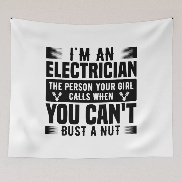 Item preview, I am an electrician the person your girl calls when you can't bust a nut designed and sold by JaMatt1983.