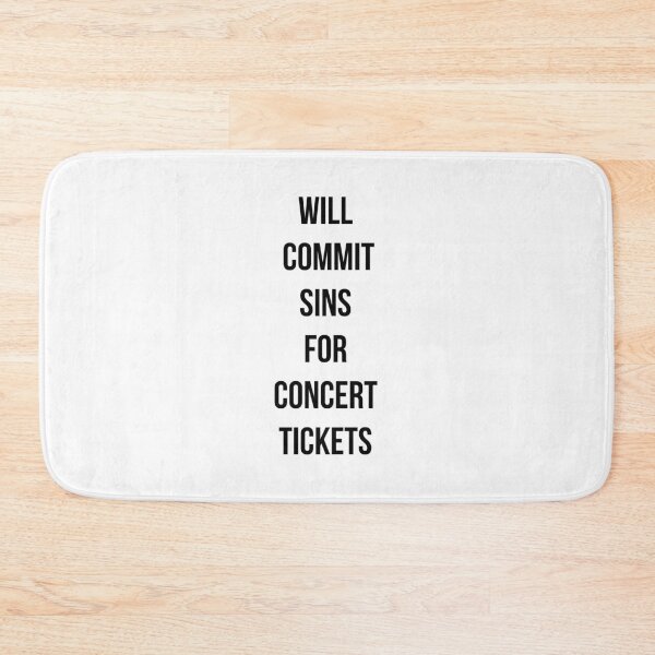 Item preview, Will commit sins for concert tickets designed and sold by MayaTauber.