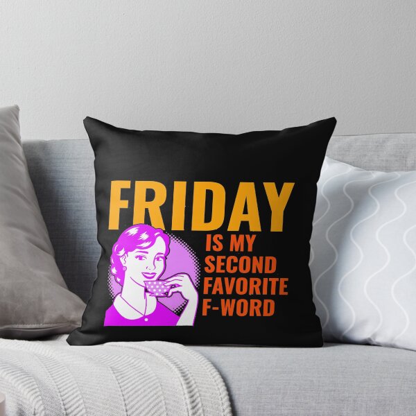 Item preview, Friday is my second Favorite F word designed and sold by MAdHouseArtist.