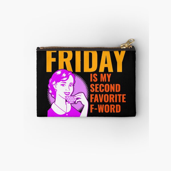 Item preview, Friday is my second Favorite F word designed and sold by MAdHouseArtist.