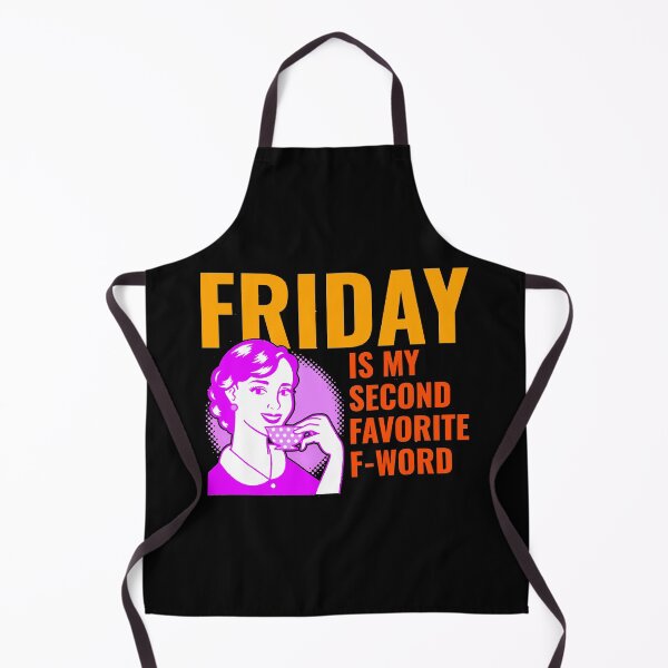 Item preview, Friday is my second Favorite F word designed and sold by MAdHouseArtist.
