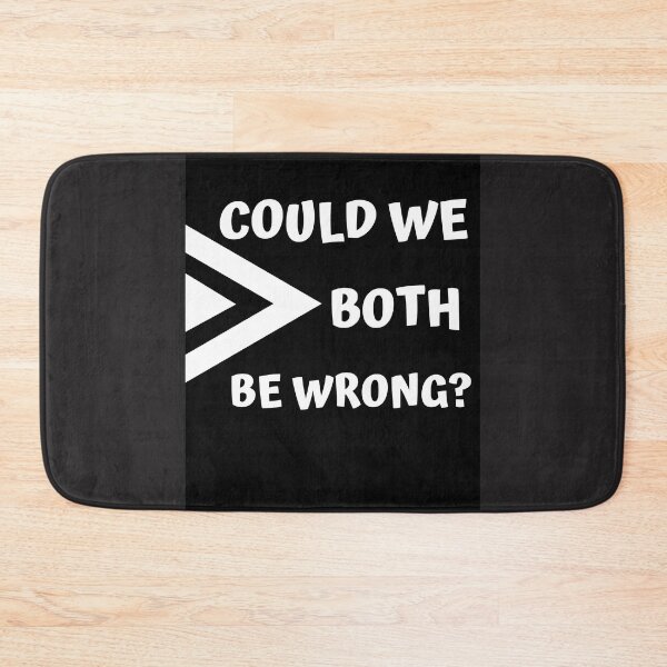 Item preview, COULD WE BOTH BE WRONG designed and sold by jreiter57.