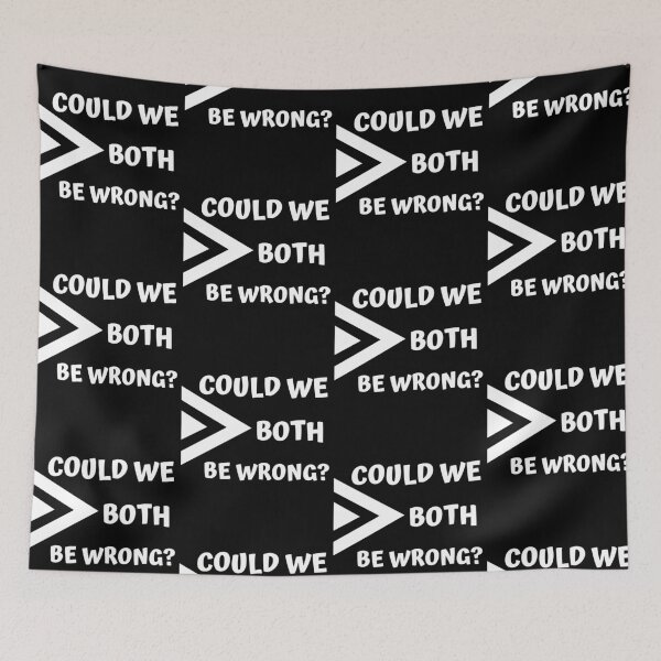 Item preview, COULD WE BOTH BE WRONG designed and sold by jreiter57.
