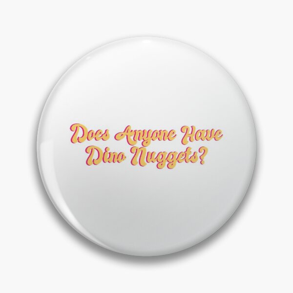Item preview, Does Anyone Have Dino Nuggets? Funny Charli d'Amelio Fan Picky Eater Gifts designed and sold by gillys.