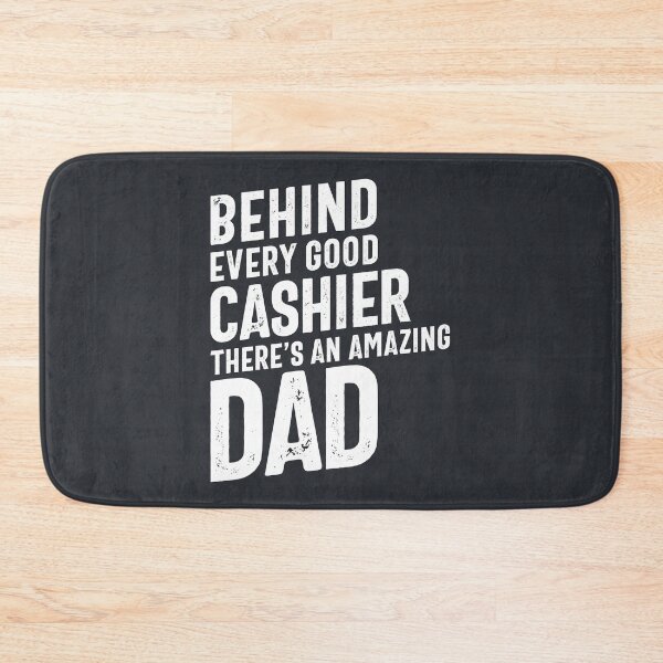 Item preview, Behind Every Good Cashier There's an Amazing Dad designed and sold by cidolopez.