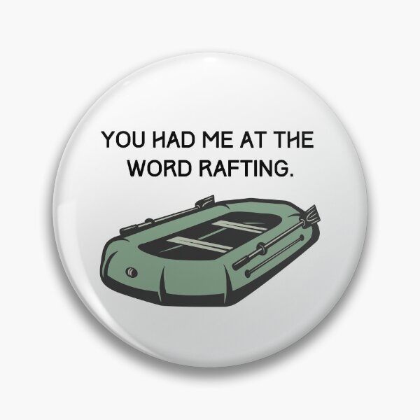 Item preview, You had me at the word rafting - green raft whitewater sport athlete humor funny designed and sold by CJCTEES.