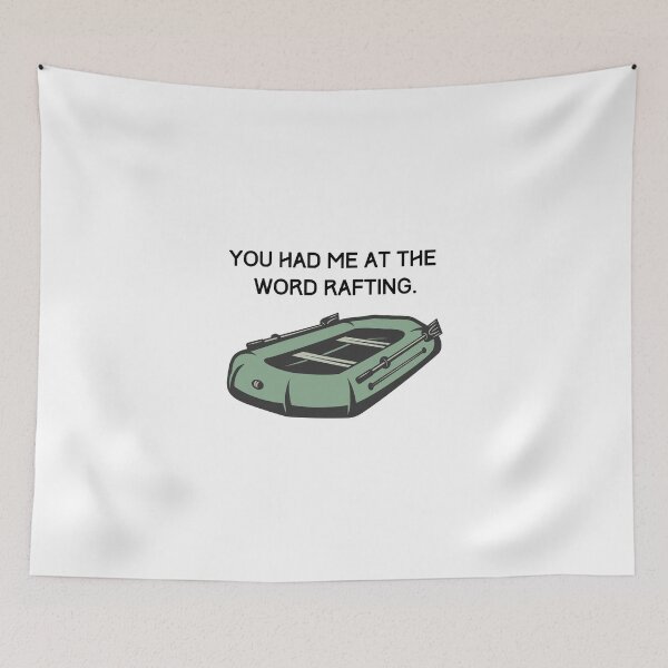 Item preview, You had me at the word rafting - green raft whitewater sport athlete humor funny designed and sold by CJCTEES.