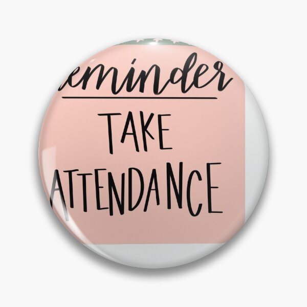 Item preview, TAKE ATTENDANCE designed and sold by calliefarley.