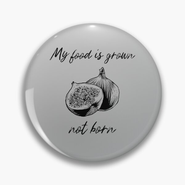 Item preview, My Food Is Grown Not Born designed and sold by betterlifeisveg.