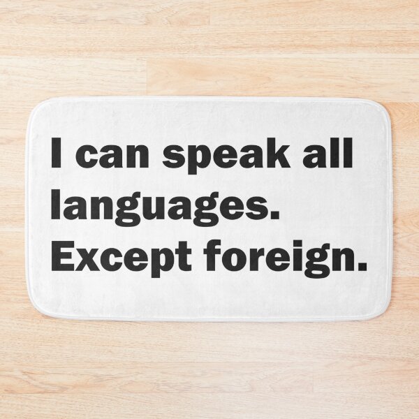 Item preview, I can speak all languages. Except foreign.  designed and sold by HappyIke.