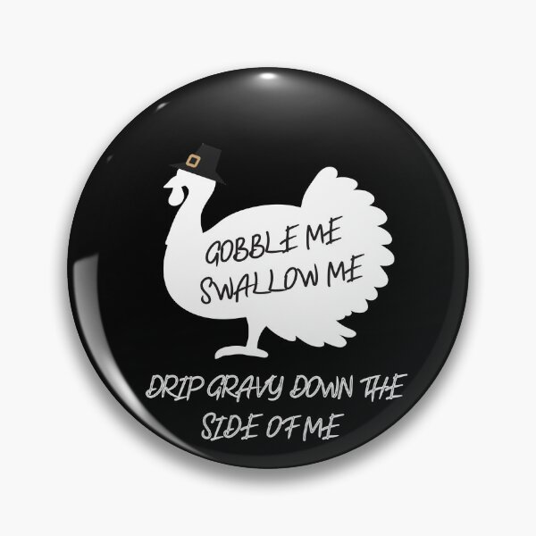 Item preview, GOBBLE ME SWALLOW ME THANKSGIVING TEE designed and sold by camelia khaled.