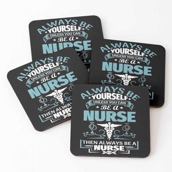 Item preview, Always Be Yourself Unless You Can Be A Nurse designed and sold by TooFlyDesign.