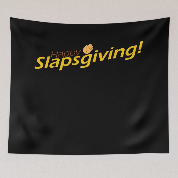 Item preview, Happy Slapsgiving designed and sold by shaune23.