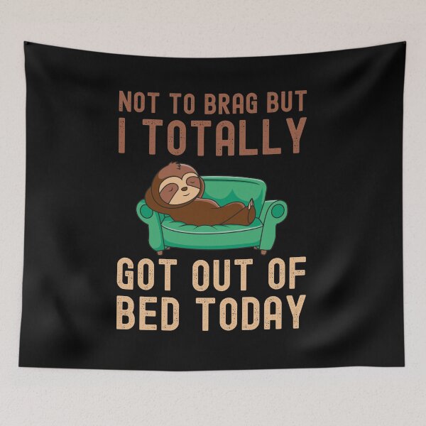 Item preview, Not to brag but I totally got out of bed today designed and sold by shaune23.