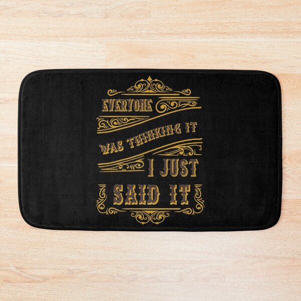 Item preview, Everyone was thinking it i just said it   designed and sold by quarantineshop.
