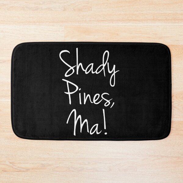 Item preview, Shady Pines, Ma! designed and sold by KsuAnn.