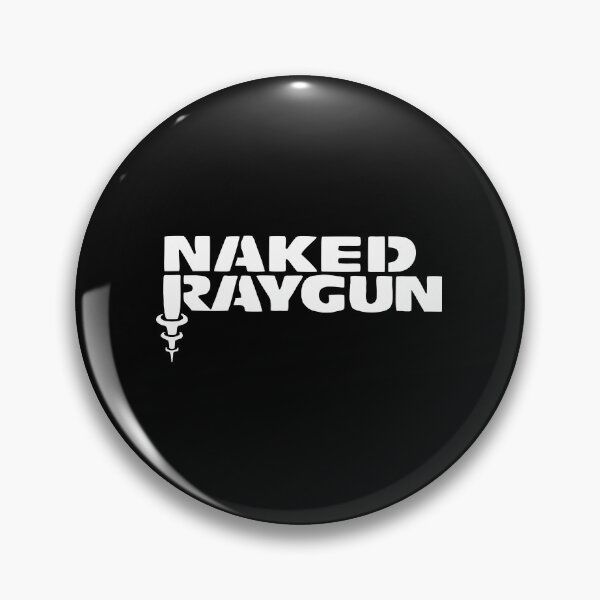 Best Selling - Naked Raygun Pin