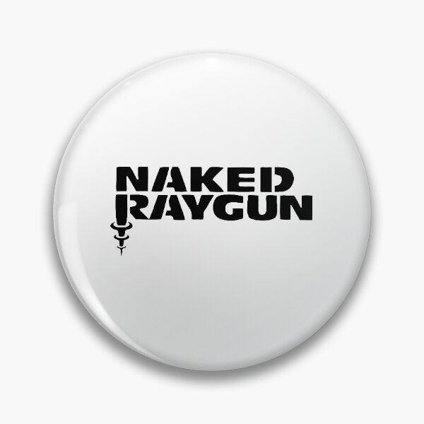 Best Selling - Naked Raygun Pin