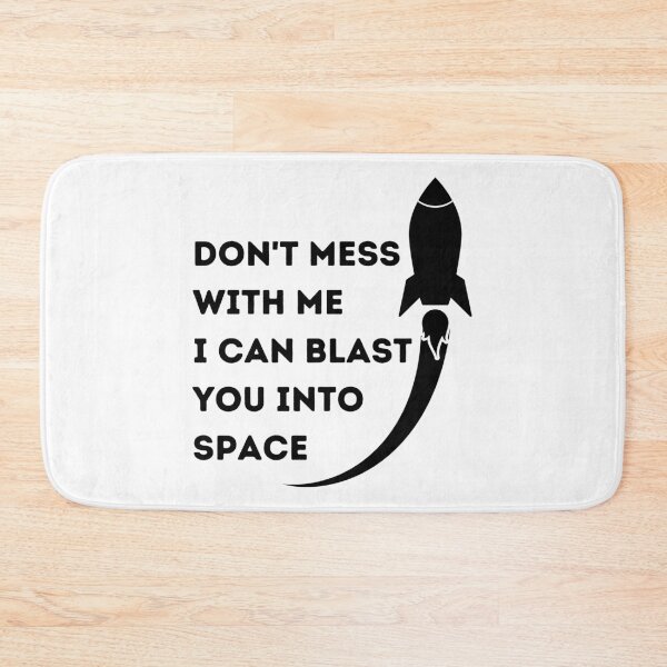 Item preview, Don't Mess With Me I Can Blast Yuo Into Space - Aerospace Engineer designed and sold by GasparArts.