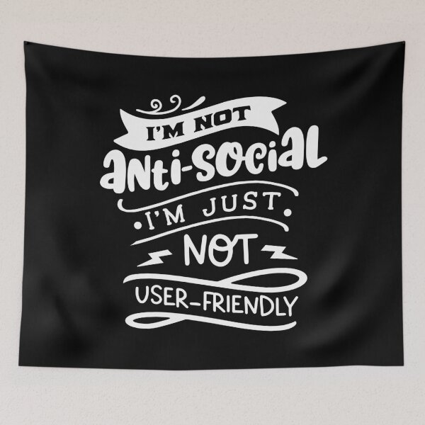 Item preview, I'm Not Antisocial I'm Just Not User Friendly Antisocial Funny Introvert designed and sold by TooFlyDesign.