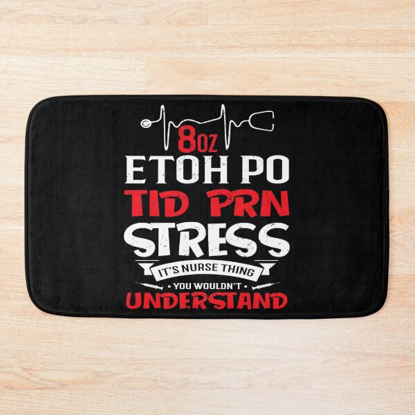 Item preview, Its A Nurse Thing 8oz ETOH PO TID PRN Stress designed and sold by TooFlyDesign.