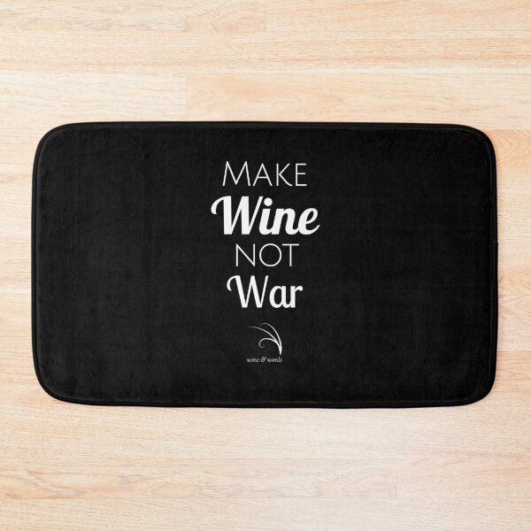 Item preview, Wine quote make wine not war B designed and sold by wineandwords.
