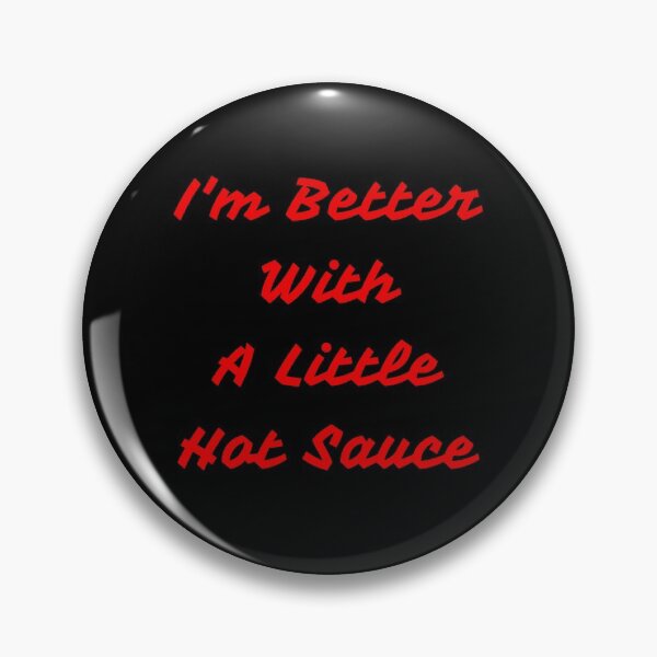 Item preview, I'm Better With A Little Hot Sauce designed and sold by AnnieDesignCo.