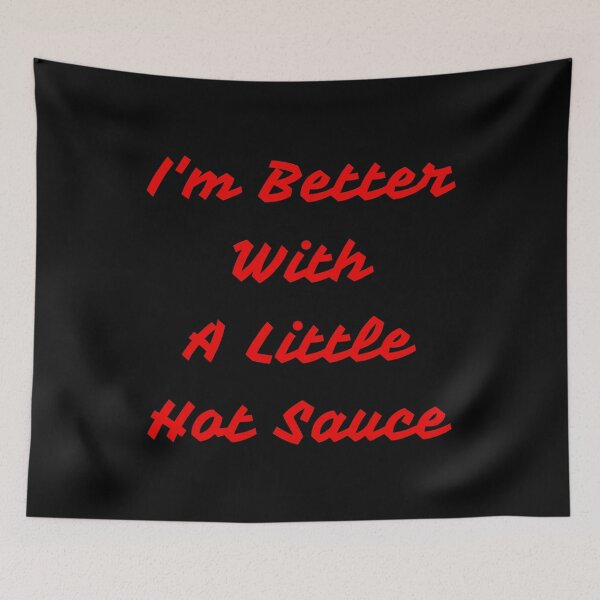 Item preview, I'm Better With A Little Hot Sauce designed and sold by AnnieDesignCo.