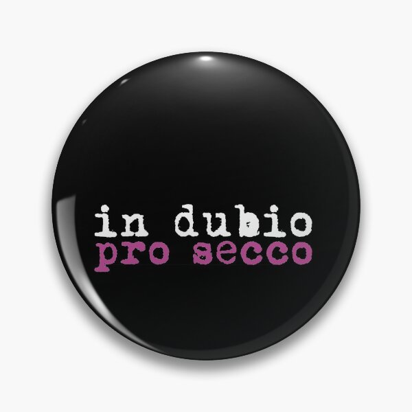 Item preview, In Dubio Pro Secco Saying Gift Idea designed and sold by Marco Damm.