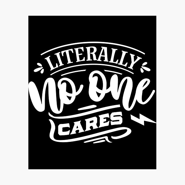 Item preview, Literally No One Cares Antisocial Funny Introvert designed and sold by TooFlyDesign.