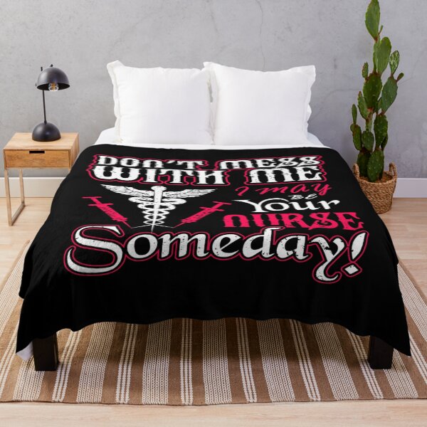 Item preview, Nurse Don't Mess With My I May Be Your Nurse Someday designed and sold by TooFlyDesign.