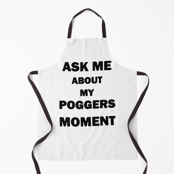 Item preview, Ask Me About My Poggers Moment Black Text designed and sold by bebopboop.