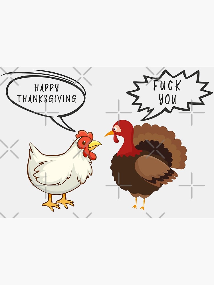 Chicken Vs Turkey Happy Thanksgiving Fuck You Funny T Ideas Poster