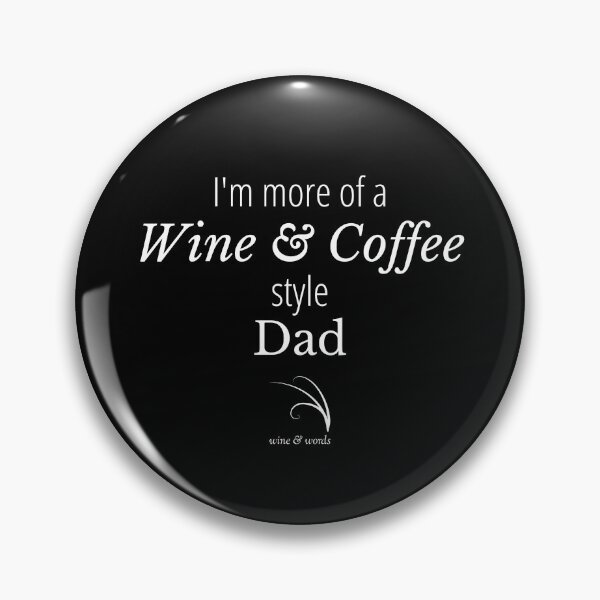 Item preview, Wine quote more wine and coffee style dad B designed and sold by wineandwords.