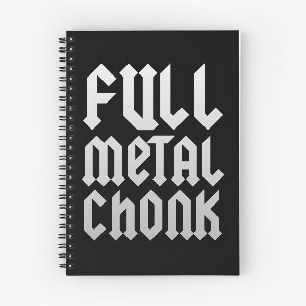 Item preview, Full Metal Chonk designed and sold by steambucky.