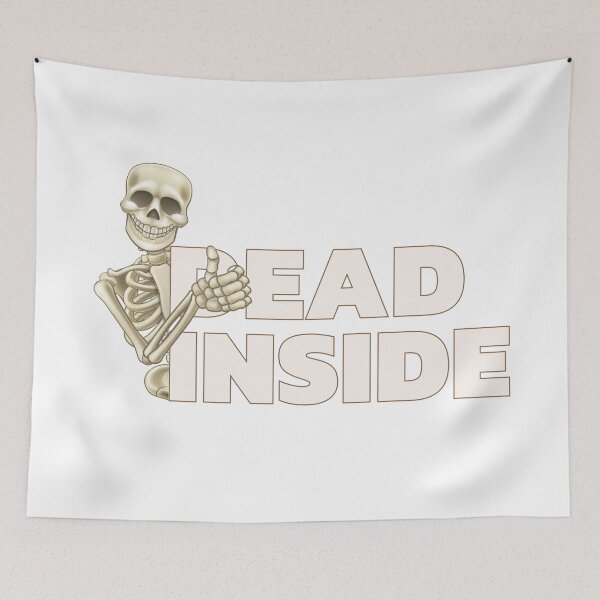Item preview, Dead Inside - Skeleton Approved designed and sold by PandaSoul.