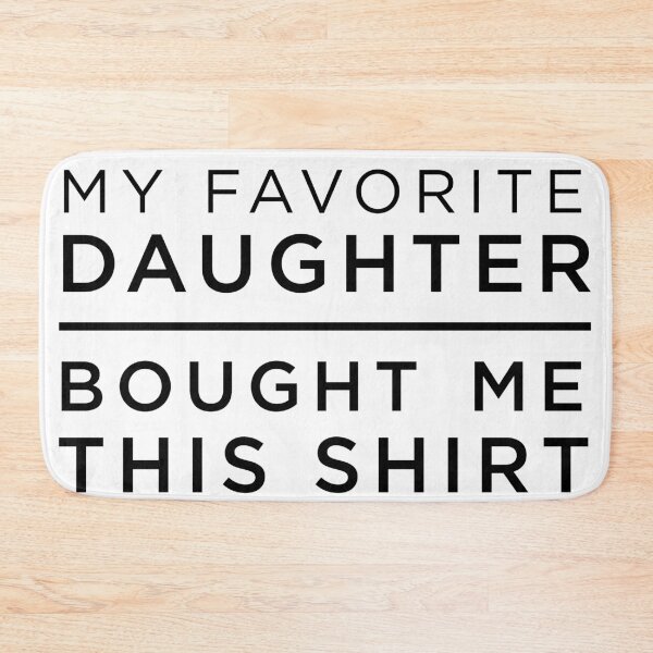 Item preview, favorite daughter bought me this shirt designed and sold by totidesigner.