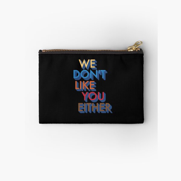 Item preview, We Don't Like You Either Design  designed and sold by designminimal.
