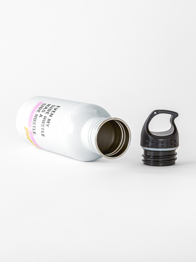 Alternate view of Even My Side Hustle Has a Side Hustle Water Bottle