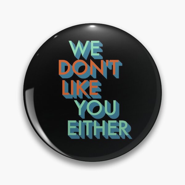 Item preview, We Don't Like You Either Design  designed and sold by designminimal.