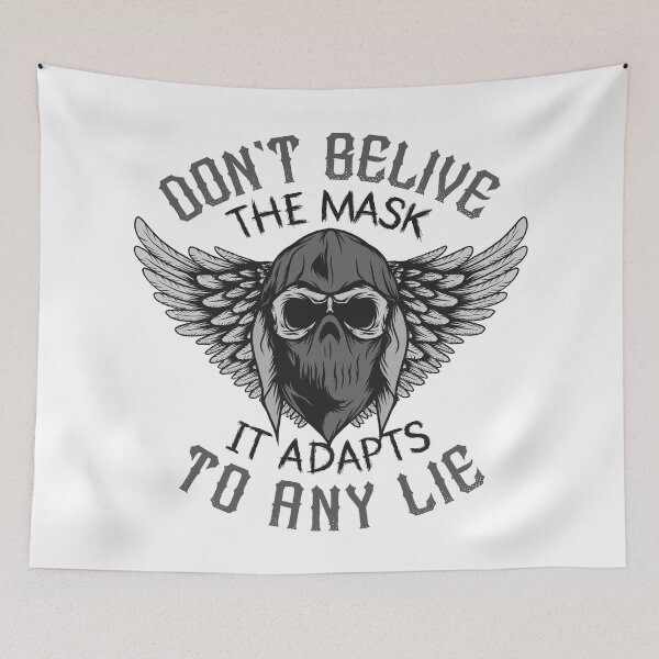 Item preview, Don't Belive The Mask It Adapts To Any Lie  |MetalCore| designed and sold by walidsam07.
