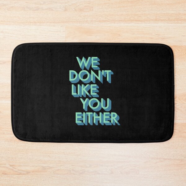 Item preview, Don't Like You Either Design  designed and sold by designminimal.