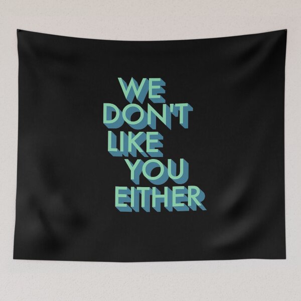 Item preview, Don't Like You Either Design  designed and sold by designminimal.