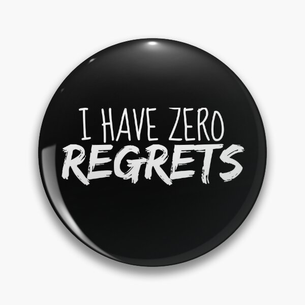 Item preview, I Have Zero Regrets designed and sold by jacks-tees.