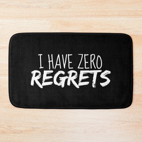 Item preview, I Have Zero Regrets designed and sold by jacks-tees.