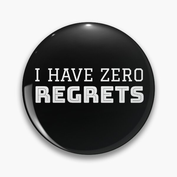 Item preview, I Have Zero Regrets designed and sold by jacks-tees.