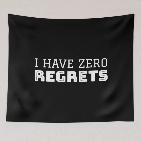 Item preview, I Have Zero Regrets designed and sold by jacks-tees.