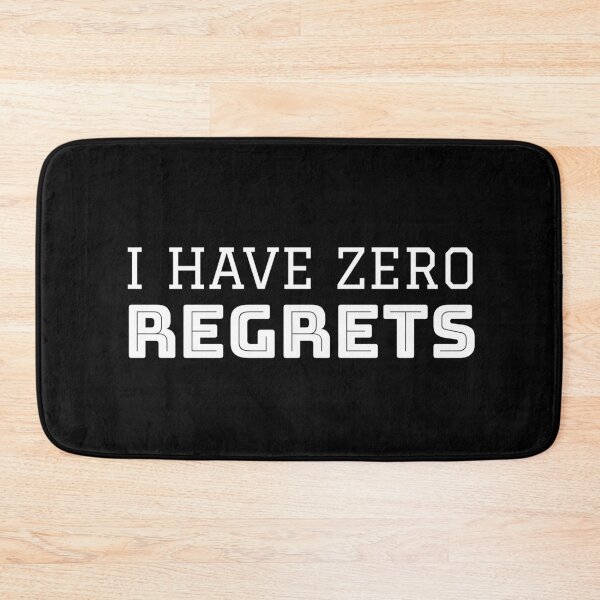 Item preview, I Have Zero Regrets designed and sold by jacks-tees.