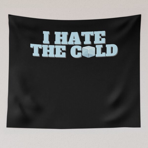 Item preview, I hate the cold designed and sold by shaune23.